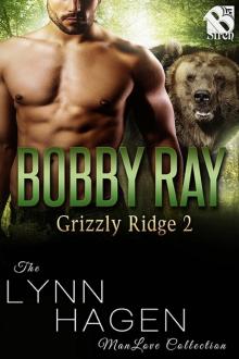 Bobby Ray [Grizzly Ridge 2] (The Lynn Hagen ManLove Collection)