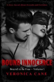 Bound Innocence - A story of Love and Bondage: about Sexy friends and Fetishes (Bound to be Free Book 1) Read online