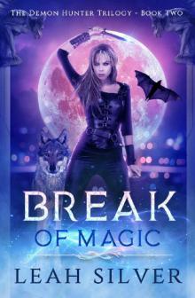 Break of Magic: A Reverse Harem Urban Fantasy (The Demon Hunter Trilogy Book 2) Read online