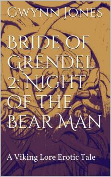 Bride of Grendel 2: Night of the Bear Man: A Viking Lore Erotic Tale (Viking Lore Erotic Tales Book 3) Read online