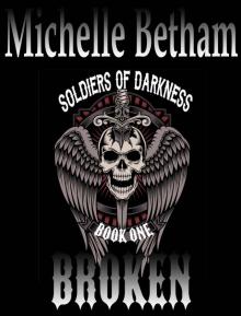 Broken (Soldiers of Darkness MC Book 1) Read online
