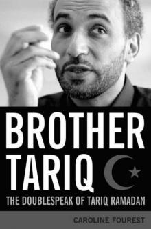 Brother Tariq: The Doublespeak of Tariq Ramadan Read online