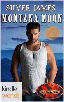 Brotherhood Protectors: Montana Moon (Kindle Worlds Novella) Read online