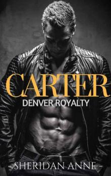 Carter: Denver Royalty (Book 2) Read online