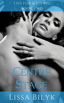 Centre Stage (Lies for a Living Book 2) Read online
