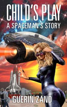Child's Play: A Spaceman's Story Read online