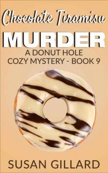 Chocolate Tiramisu Murder: A Donut Hole Cozy Mystery - Book 9 Read online