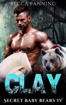 Clay (BBW Secret Baby Bear Shifter Romance) (Secret Baby Bears Book 4) Read online