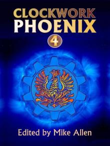 Clockwork Phoenix 4 Read online