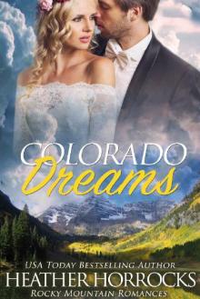 Colorado Dreams (Rocky Mountain Romances Book 7) Read online
