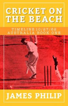 Cricket On The Beach (Timeline 10/27/62 - Australia) Read online