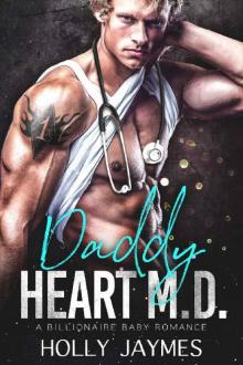 Daddy Heart M.D.: A Billionaire Baby Romance (Private School Bad Boys Book 1) Read online