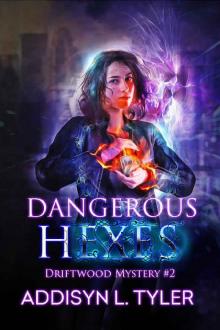 Dangerous Hexes (Driftwood Mystery Book 2) Read online