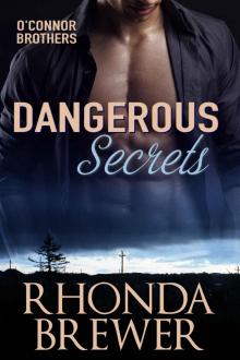Dangerous Secrets (O'Connor Brothers Book 3) Read online