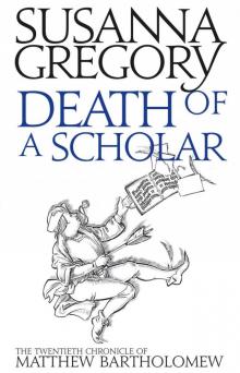 Death of a Scholar: The Twentieth Chronicle of Matthew Bartholomew (Chronicles of Matthew Bartholomew) Read online