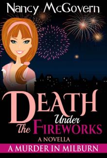 Death Under The Fireworks: A Culinary Cozy Mystery (A Murder In Milburn, The Novellas Book 2) Read online