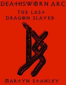 Deathsworn Arc: 01 - The Last Dragon Slayer Read online