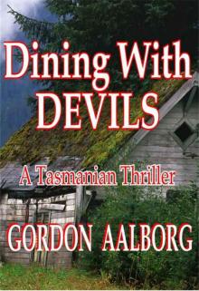 DINING WITH DEVILS -- A Tasmanian Thriller Read online