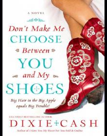 Don't Make Me Choose Between You and My Shoes Read online