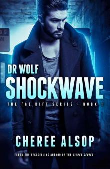Dr. Wolf, the Fae Rift Series Book 1- Shockwave Read online