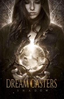 Dream Caster: Shadow (Dream Casters Book 2) Read online
