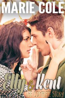 Elly & Kent - The Complete Story: Includes Books 1-3 Read online