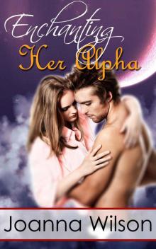 Enchanting Her Alpha (Paranormal Werewolf Shifter Romance) Read online