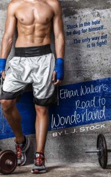 Ethan Walker's Road To Wonderland (Road To Wonderland #3) Read online