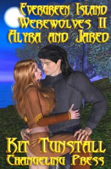 Evergreen Island Werewolves 2: Alyra and Jared Read online