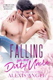 Falling for my Dirty Uncle: A Virgin and Billionaire Romance Read online
