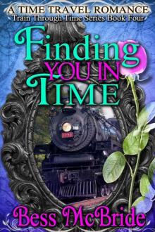Finding You in Time (Train Through Time Series) Read online