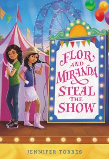 Flor and Miranda Steal the Show Read online