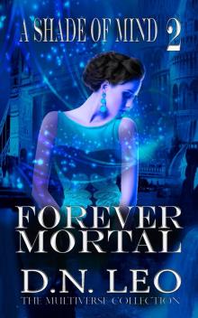 Forever Mortal--A Shade of Mind--Book 2 Read online