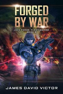 Forged by War (Jack Forge, Fleet Marine Book 9) Read online