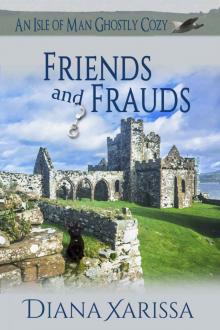 Friends and Frauds (An Isle of Man Ghostly Cozy Book 6) Read online
