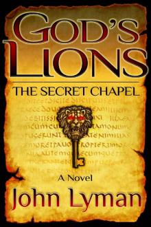 God's Lions: The Secret Chapel Read online