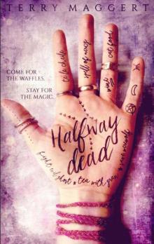Halfway Dead (Halfway Witchy Book 1) Read online