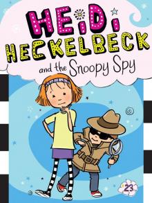 Heidi Heckelbeck and the Snoopy Spy Read online