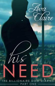 His Need (The Billionaire Dom Diaries, Part One) Read online