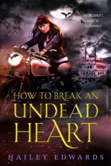 How to Break an Undead Heart (The Beginner's Guide to Necromancy Book 3) Read online