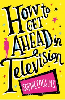 How to Get Ahead in Television Read online