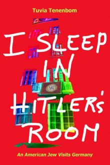 I Sleep in Hitler's Room Read online