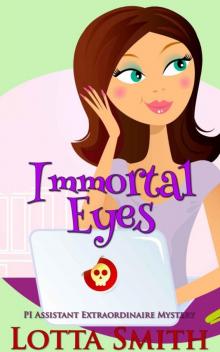 Immortal Eyes (PI Assistant Extraordinaire Mystery Book 2) Read online