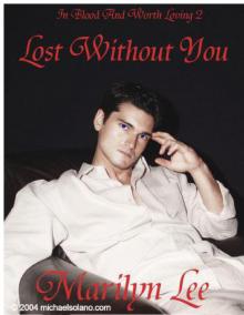 In Blood and Worth Loving 2: Lost Without You Read online