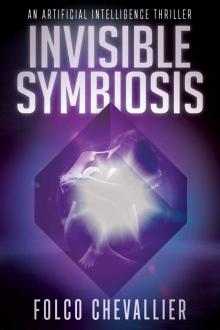 Invisible Symbiosis: An Artificial Intelligence Thriller Read online