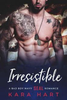 Irresistible: A Bad Boy Navy SEAL Romance Read online