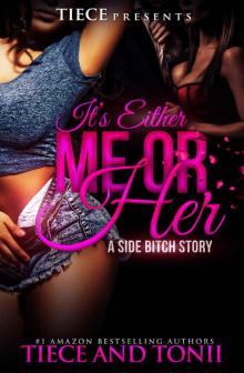 It's Either Me Or Her: A Side Bitch Story Read online