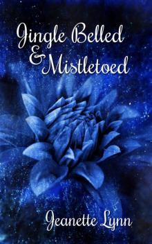 Jingle Belled and Mistletoed Read online
