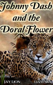 Johnny Dash and the Doral Flower (Johhny Dash Series Book 1)