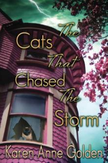Karen Anne Golden - The Cats That 02 - The Cats that Chased the Storm Read online